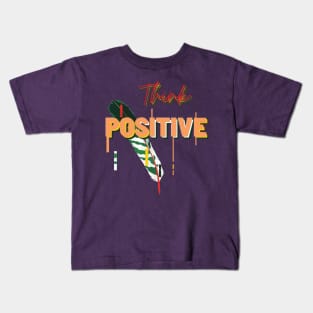 Think positive Kids T-Shirt